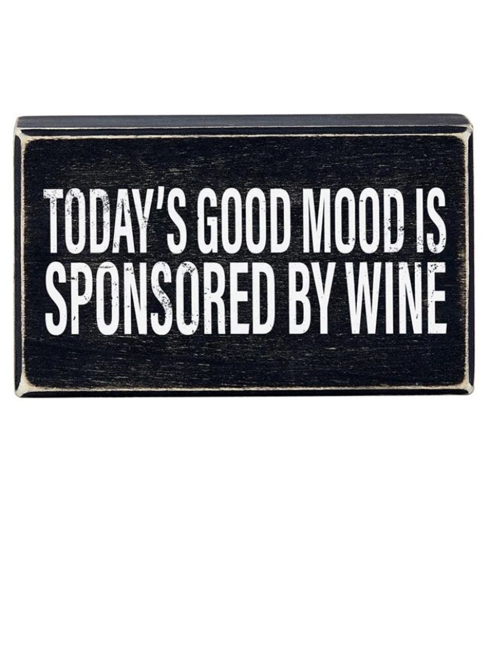 "Today’s good mood is sponsored by wine" Black Wood Sign